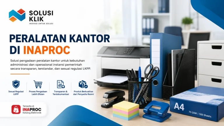 Peralatan Kantor di Inaproc untuk kebutuhan administrasi dan operasional instansi pemerintah
