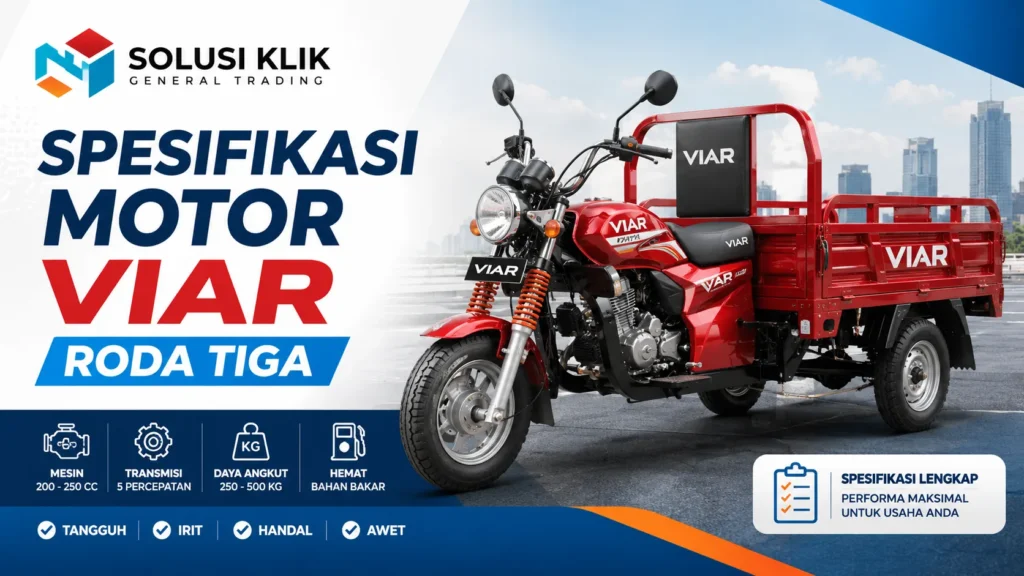 spesifikasi motor Viar roda tiga untuk kebutuhan angkut barang dan usaha