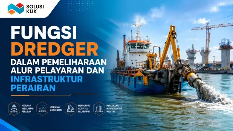 Ilustrasi gambar fungsi dredger dalam pemeliharaan alur pelayaran dan infrastruktur perairan untuk menjaga kedalaman perairan, mengatasi sedimentasi, dan mendukung aktivitas pelabuhan