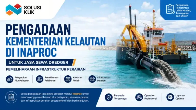 Ilustrasi gambar Pengadaan Kementerian Kelautan di Inaproc untuk jasa sewa dredger pemeliharaan infrastruktur perairan melalui Solusi Klik