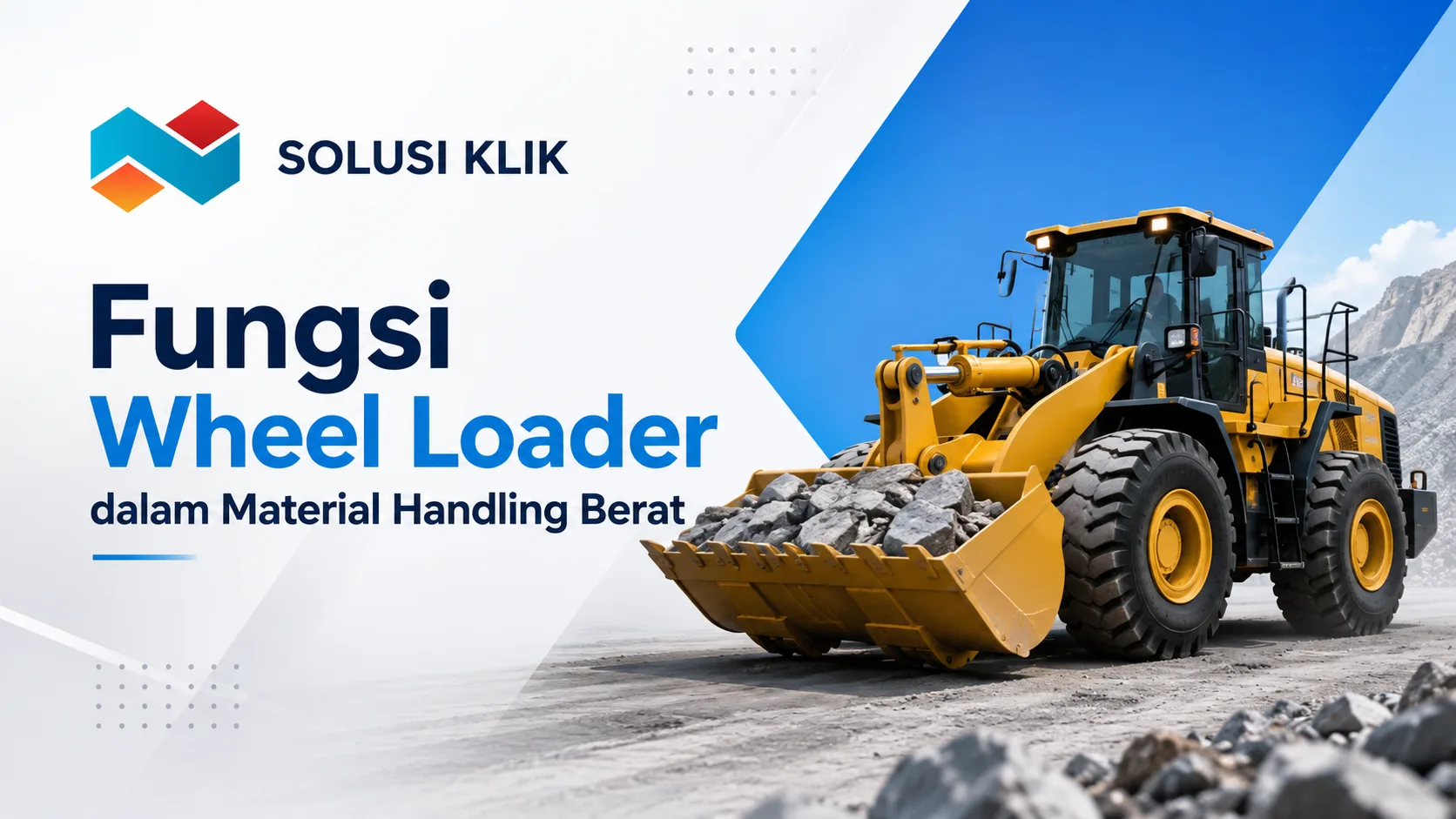 Fungsi Wheel Loader dalam Material Handling Berat pada proyek konstruksi dan pertambangan.