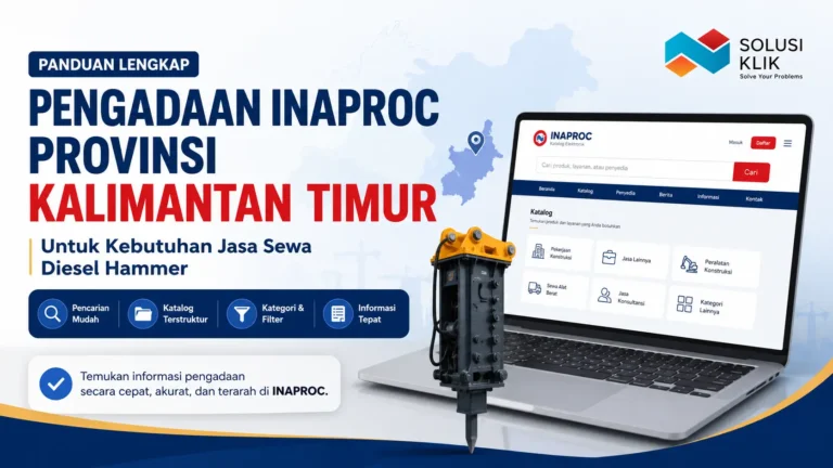 Pengadaan Inaproc Provinsi Kalimantan Timur untuk kebutuhan jasa sewa diesel hammer melalui katalog INAPROC