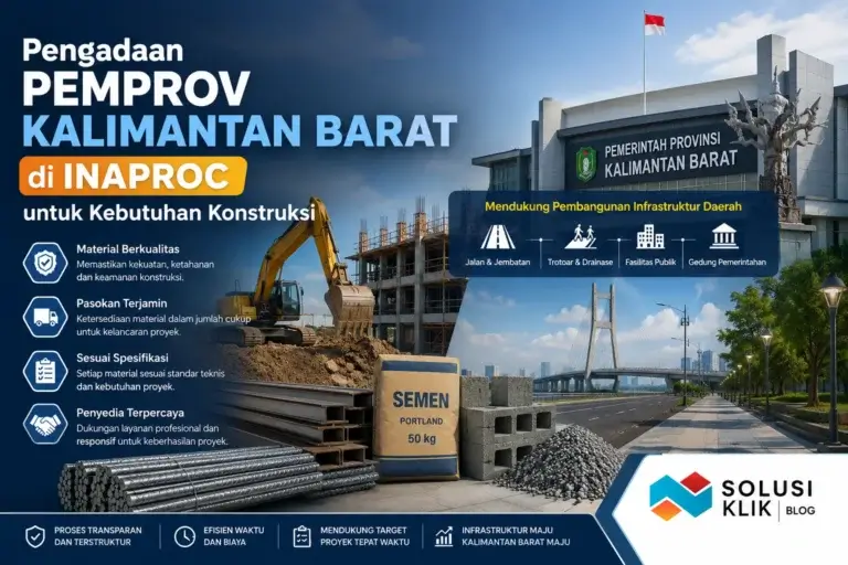 Pengadaan Pemprov Kalimantan Barat di Inaproc untuk kebutuhan konstruksi dengan dukungan material bangunan, infrastruktur publik, dan pasokan proyek pembangunan bersama Solusi Klik Blog