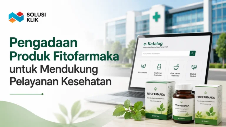 Pengadaan Produk Fitofarmaka untuk mendukung pelayanan kesehatan melalui e-katalog pemerintah