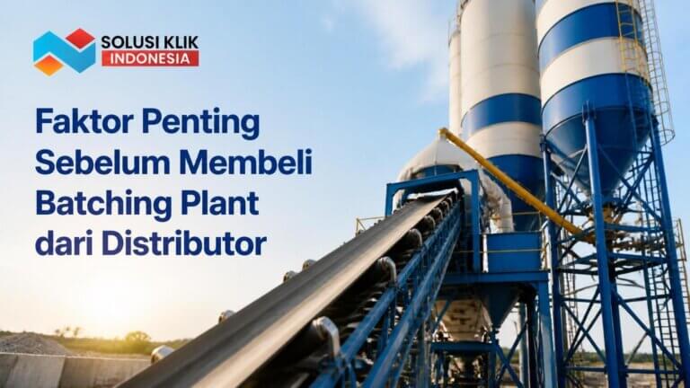 Distributor batching plant LPSE untuk kebutuhan proyek